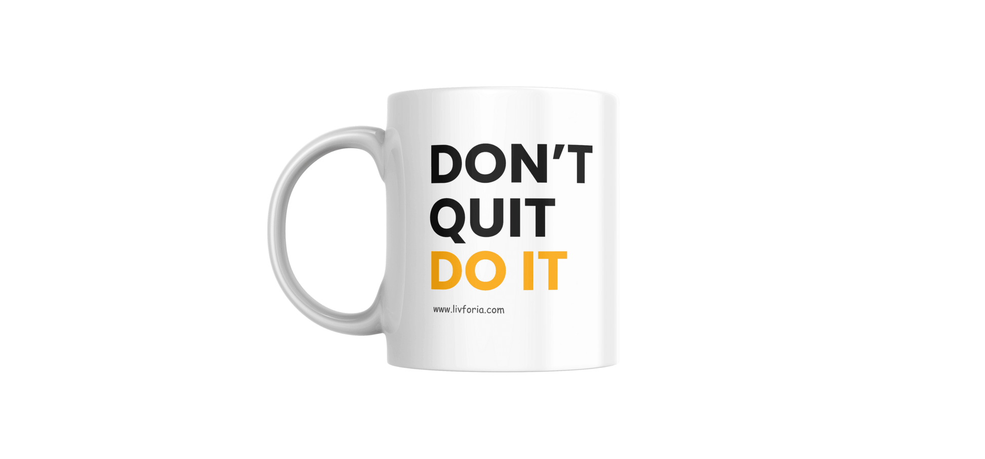 Don't Quit Do It Mug – Motivational Quote Mug for Daily Hustlers - livforia
