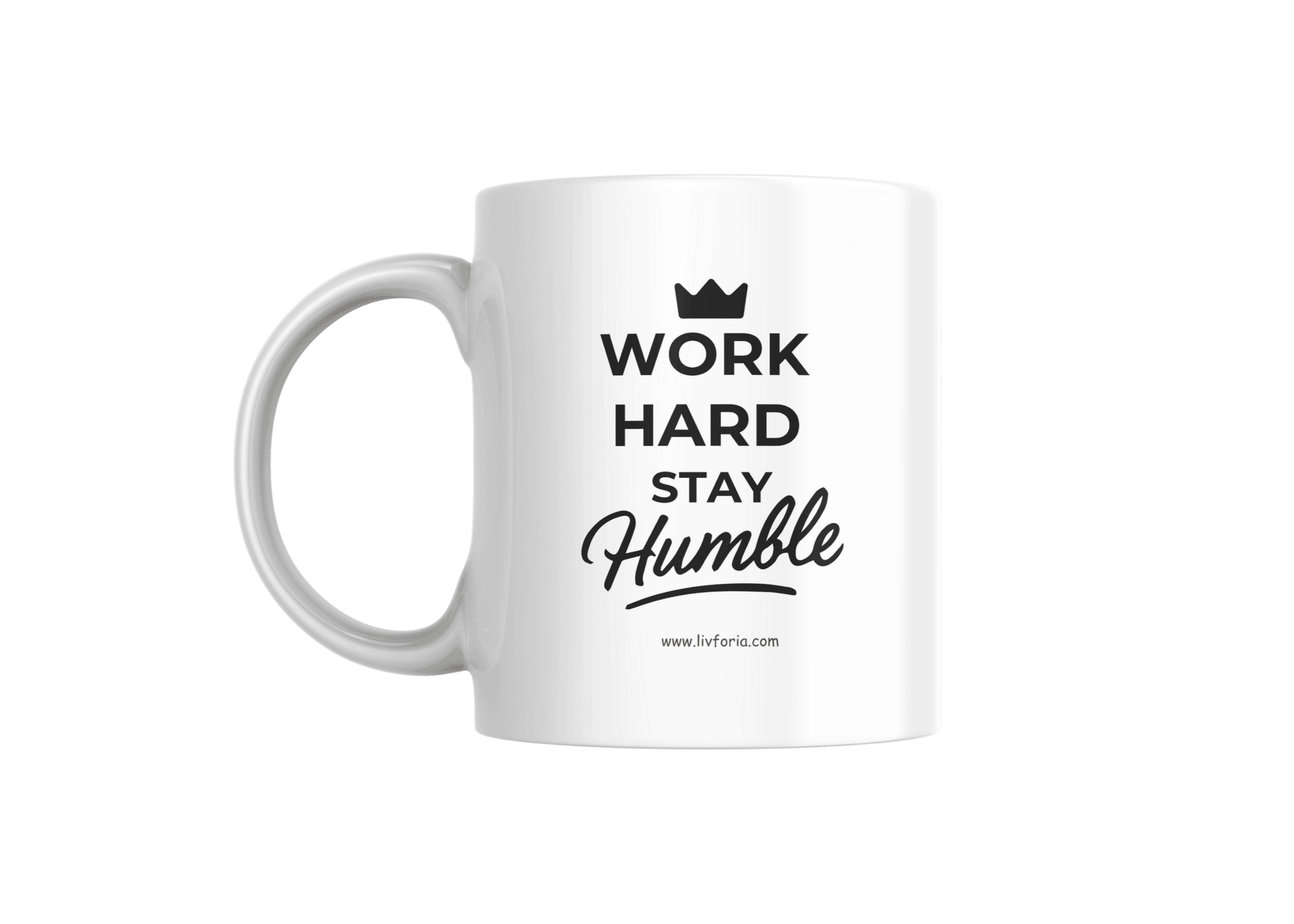 work hard stay humble- motivational & inspirational mug