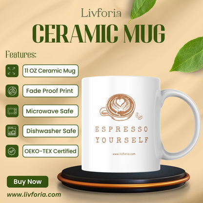 Espresso Yourself – Premium 11 oz Coffee Mug